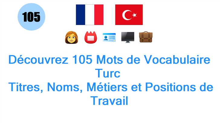 Découvrez 105 Mots de Vocabulaire Turc : Titres, Noms, Métiers et Positions de Travail